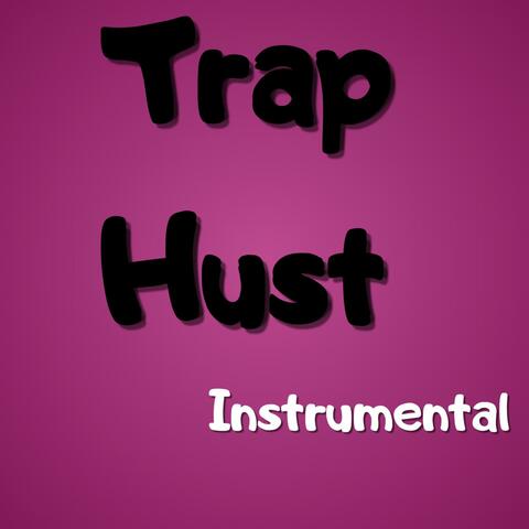 Trap Hust (Instrumental)