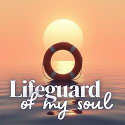 Lifeguard of My Soul