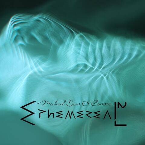 Ephemereal²