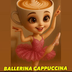 Ballerina Capuccina Song