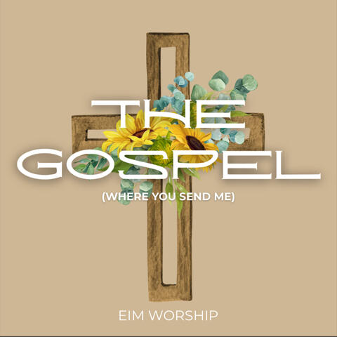 The Gospel (Where you send me)