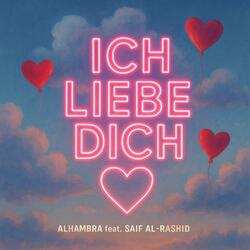 Ich Liebe Dich (feat. Saif Al-Rashid)