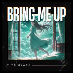 BRING ME UP (EXTENDED)