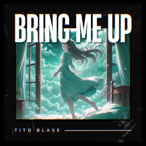BRING ME UP (EXTENDED)