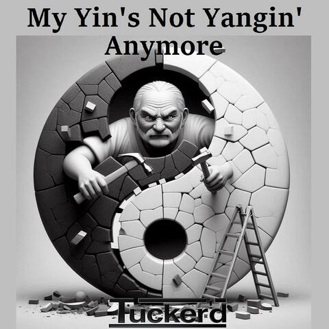 My Yin's Not Yangin' Anymore