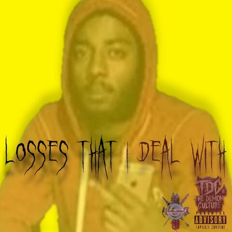 LOSSES THAT I DEAL WIT