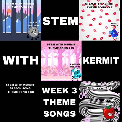STEM w/Kermit Week 3 Theme Songs