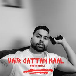 Vair Jattan Naal