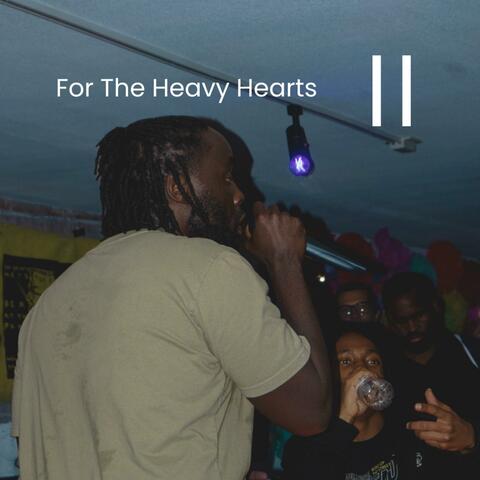 For The Heavy Hearts II