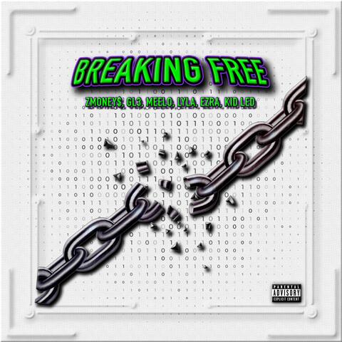 Breaking Free (feat. GL3, MEELO, Lyla, Ezra & Kid Led)