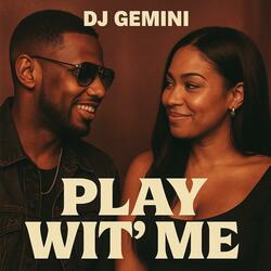 Play Wit' Me