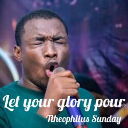 Let Your Glory Pour (Live)
