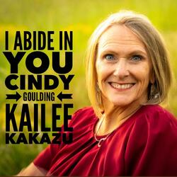 I Abide in You (feat. Kailee Kakazu)