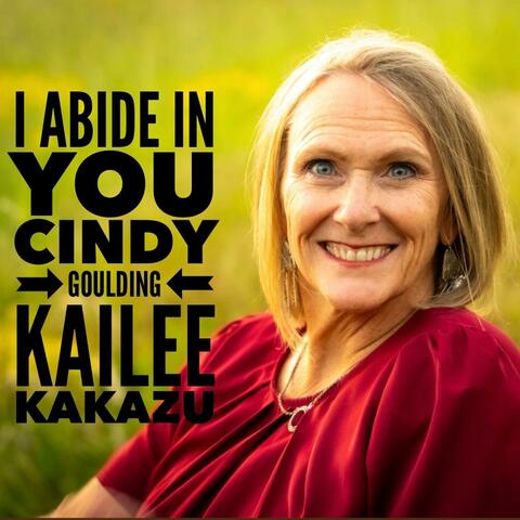 I Abide in You (feat. Kailee Kakazu)