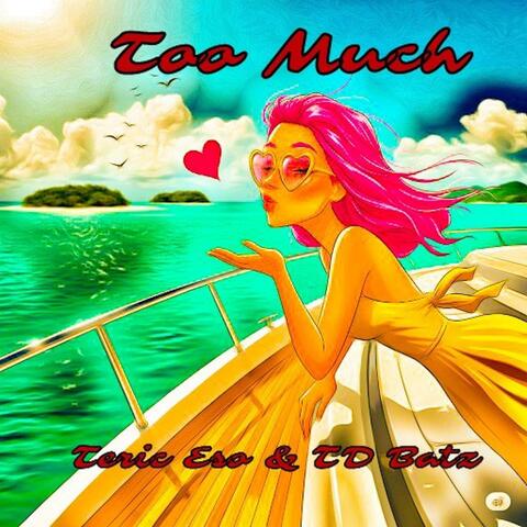 Too Much (feat. TD Batz)