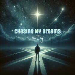 Chasing My Dreams