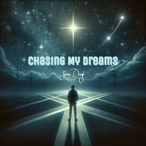 Chasing My Dreams