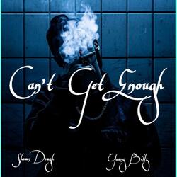 Cant Get Enough (feat. Young Billz)