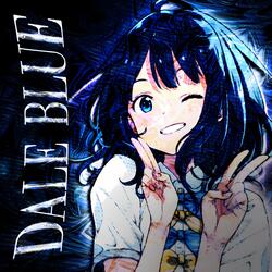 DALE BLUE (SPED UP)