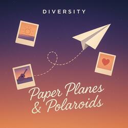 Paper Planes & Polaroids