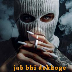Jab bhi dekhoge