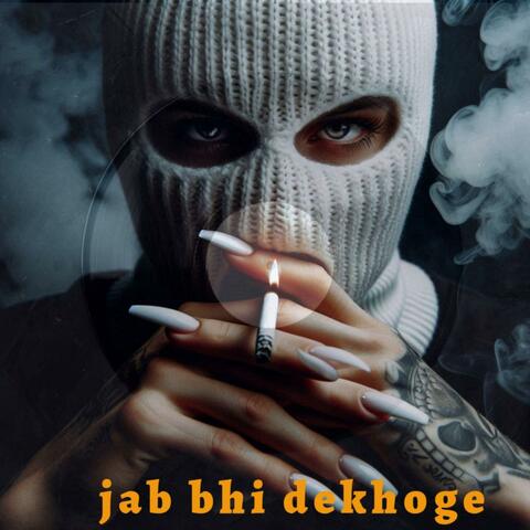 Jab bhi dekhoge