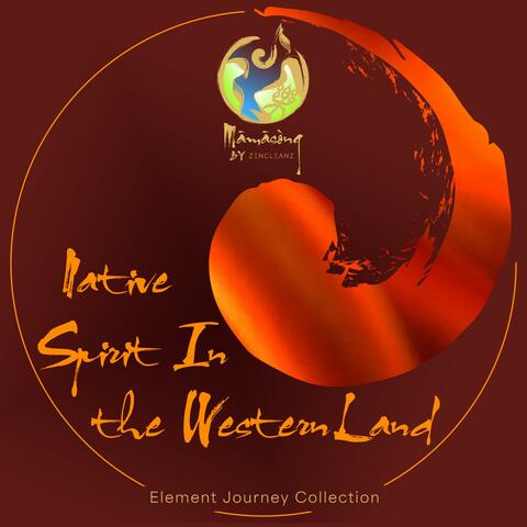Native Spirit in the Western Land (Full Journey)