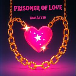 Prisoner of Love