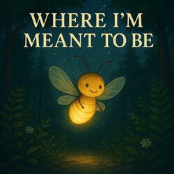 Where I’m Meant To Be