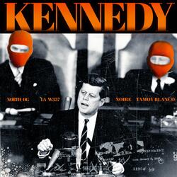 KENNEDY (feat. North Og, Noire & Tamoy Blanco)