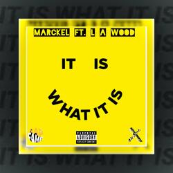 It is what it is (feat. LA Wood)