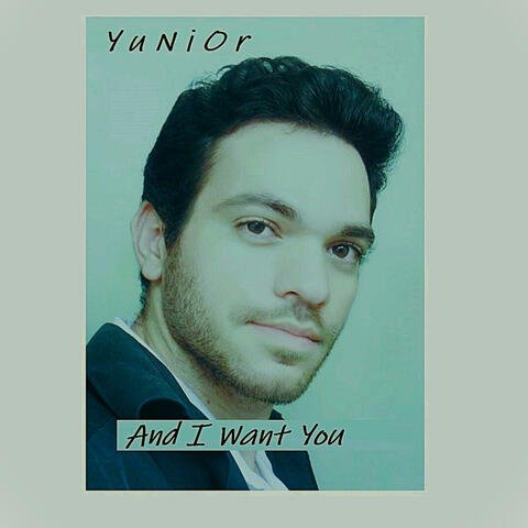 And I Want You