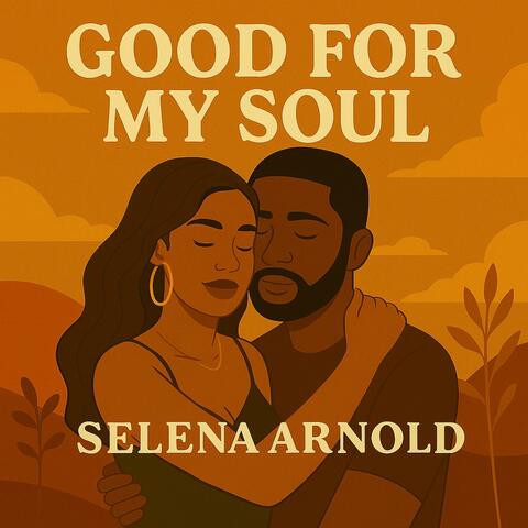 GOOD FOR MY SOUL