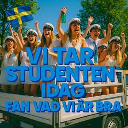 Vi tar studenten idag! Fan vad vi är bra!