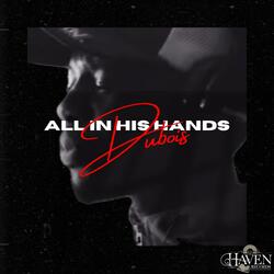 All in his hands