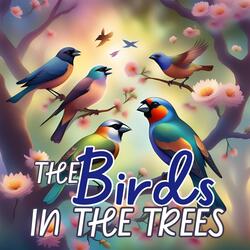 The Birds in the Trees