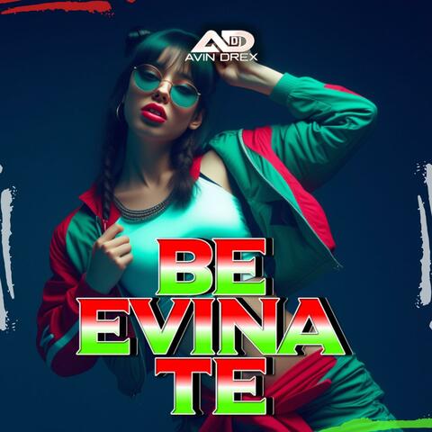 Be evina te