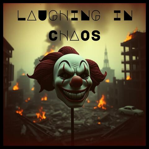LAUGHING IN CHAOS