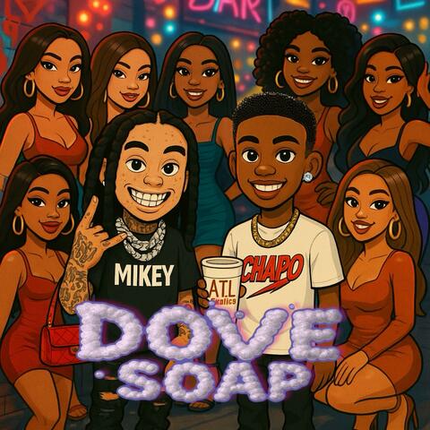Dove Soap (feat. ItsMikeyMan)