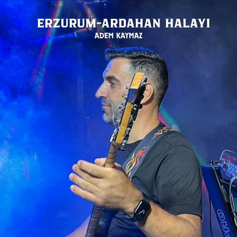 ERZURUM-ARDAHAN HALAYI