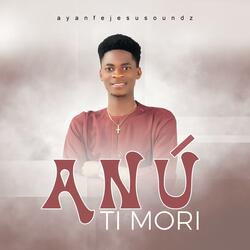 Anu Ti Mori