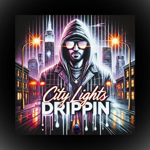 City Lights Drippin