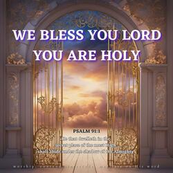 We Bless You Lord, You Are Holy