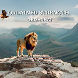 Ordained Strength (Hosanna)