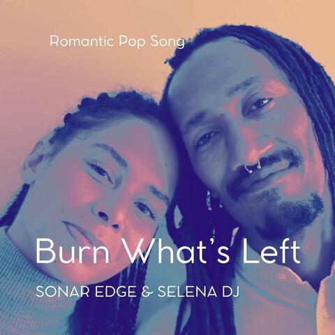 Burn What’s Left