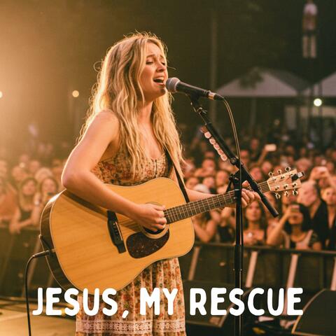 Jesus, My Rescue