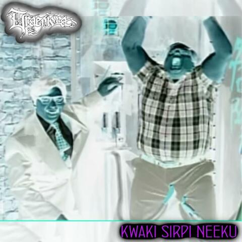 KWAKI SIRPI NEEKU