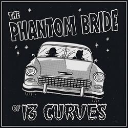 The Phantom Bride of 13 Curves