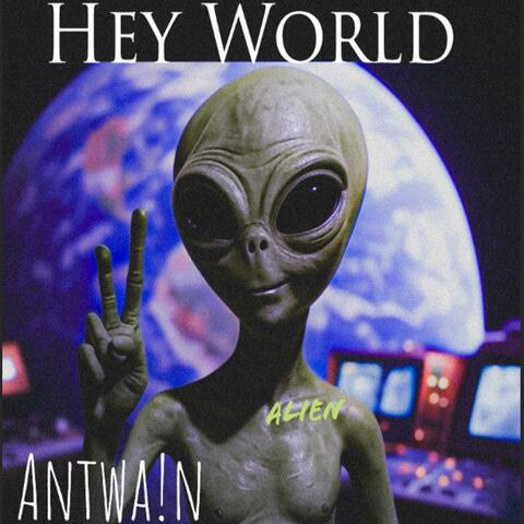 Hey World(alien) prod. Jpbeatz