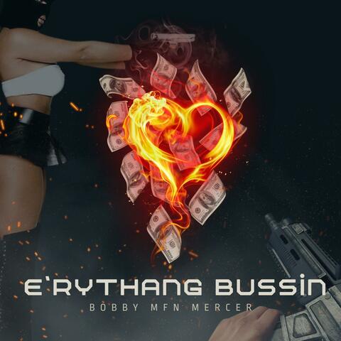 E'rythang Bussin